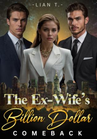 The Ex-Wife's Billion Dollar Comeback